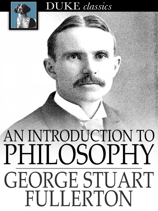 Title details for An Introduction to Philosophy by George Stuart Fullerton - Available